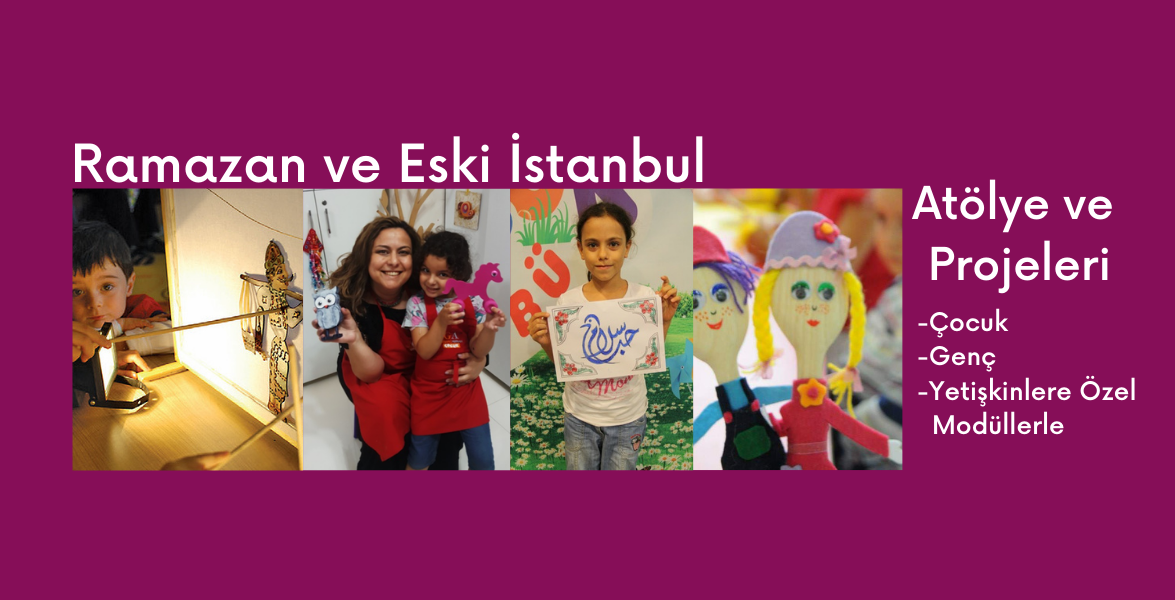 Ramazan ve Eski İstanbul Atölyeleri 